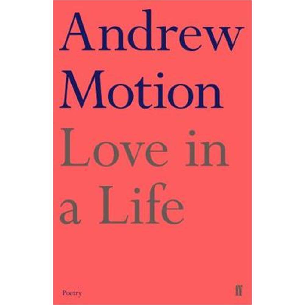 Love in a Life (Paperback) - Sir Andrew Motion